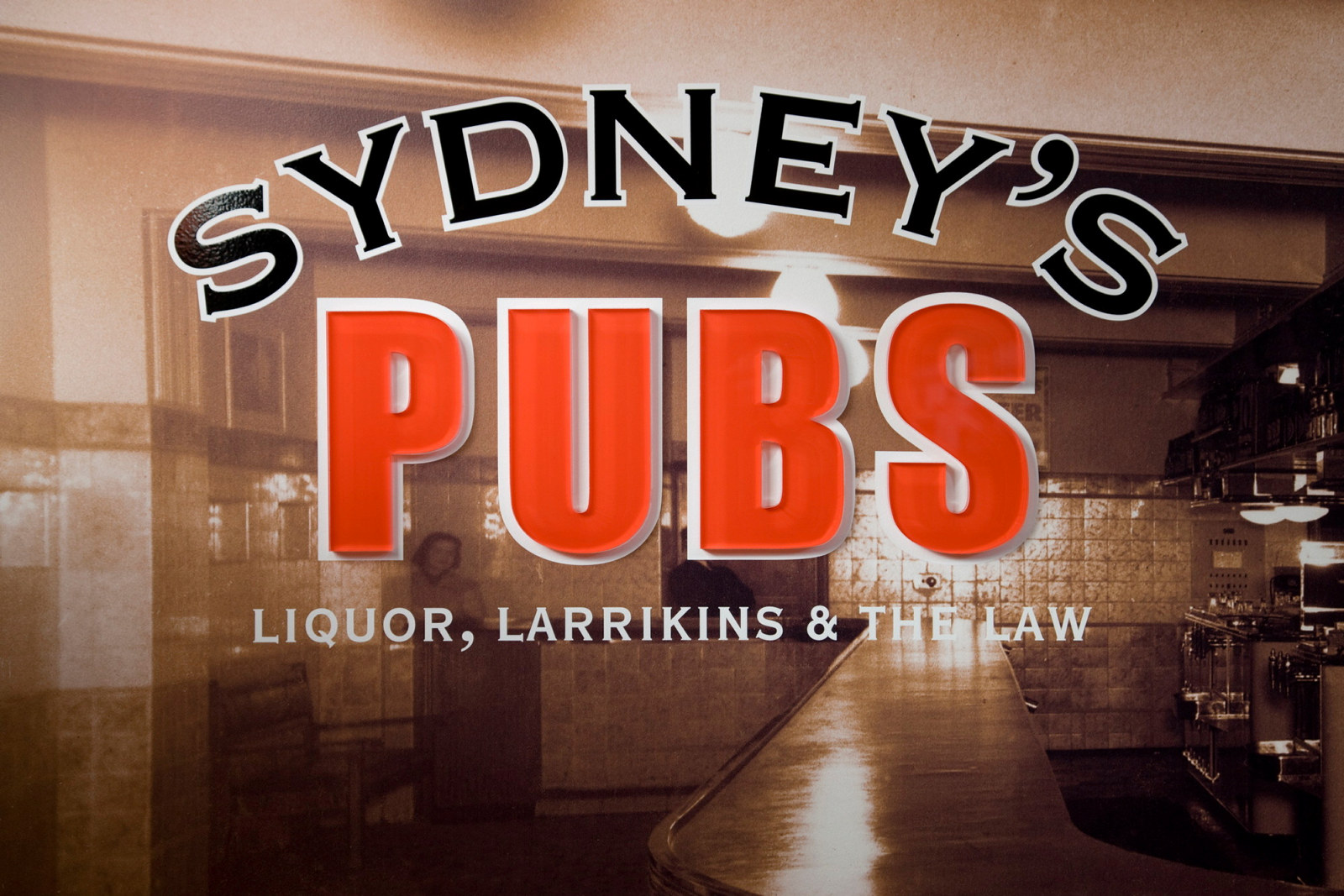 Sydney's pubs: liquor, larrikins & the law installation view