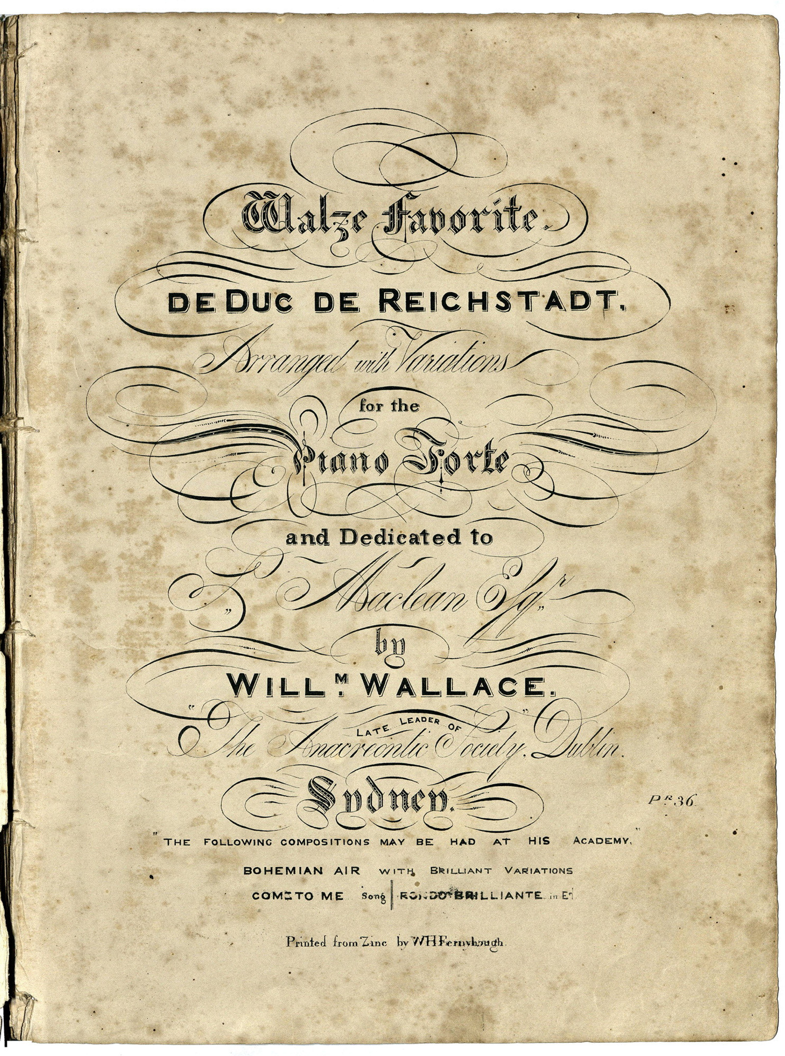 Miss Pye's music book, item 11: Walze favorite de Duc de Reichstadt, arranged with variations for the piano forte and dedicated to J. Maclean Esq. by Willm. Wallace, late leader of the Anacreontic Society, Dublin