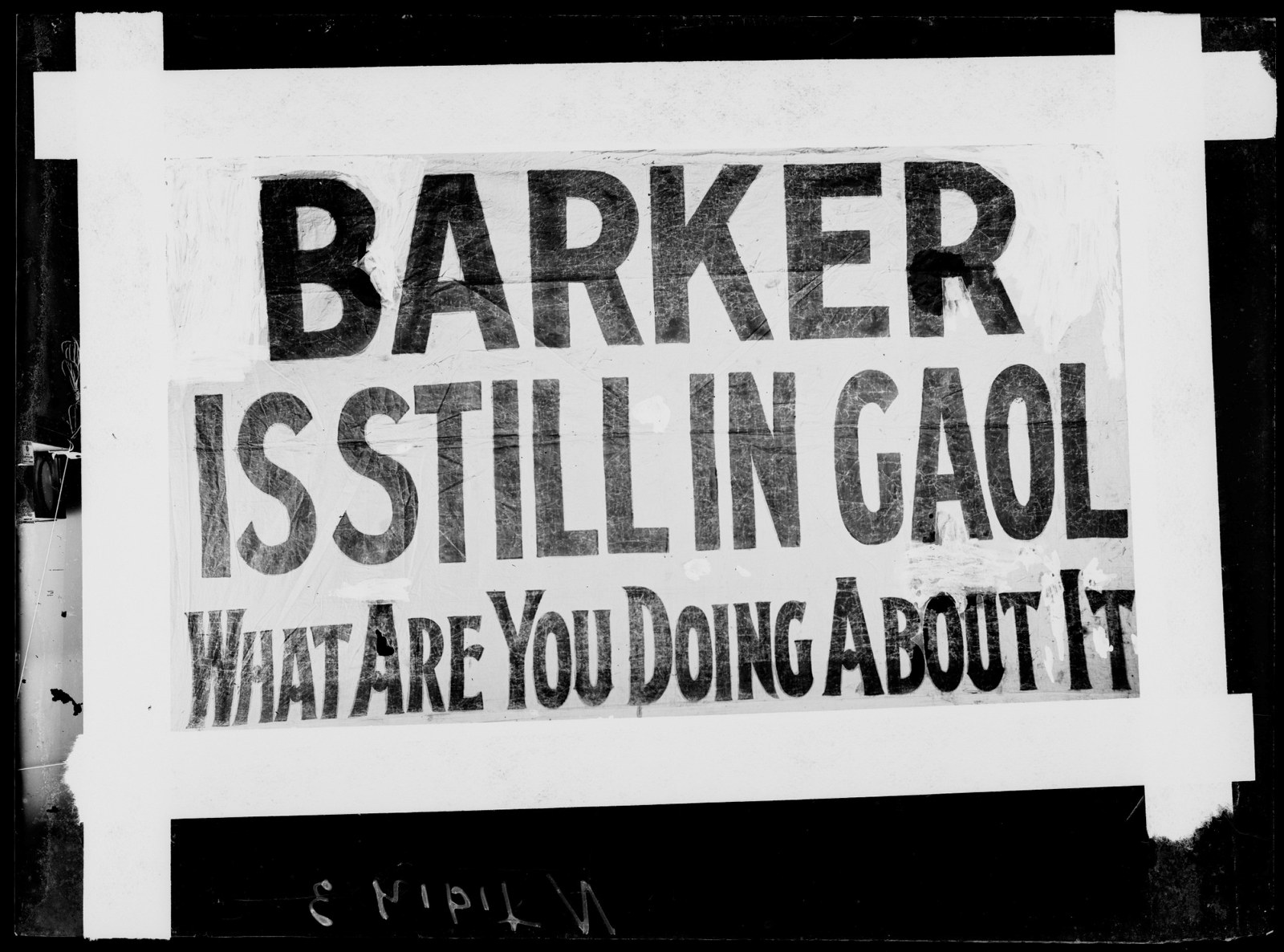 Banner reading "Barker is still in Gaol. What Are You Doing About It?", presumably a police exhibit presented in the trial of the 'IWW Twelve', Sydney, 1919.